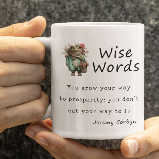 Corbyn quote mug grow for prosperity hand held.